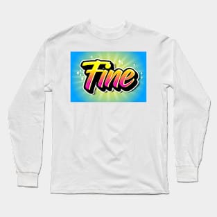 FINE Long Sleeve T-Shirt